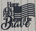 Home of the Free Because of the Brave Metal Wall Art